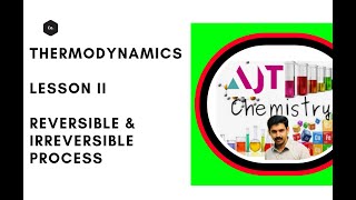 Thermodynamics Lesson II  Reversible amp Irreversible Process AJT Chemistry [upl. by Bahr]