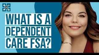 What is a Dependent Care FSA DCFSA [upl. by Clarita]