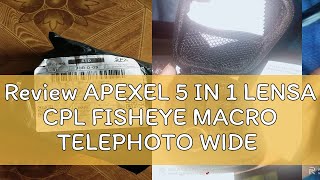 Review APEXEL 5 IN 1 LENSA CPL FISHEYE MACRO TELEPHOTO WIDE ANGLE  APLDG5H KIRANA [upl. by Ragland]