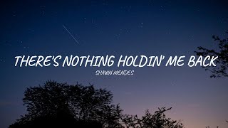 Shawn Mendes ‒ Theres Nothing Holding Me Back Lyrics [upl. by Halette]