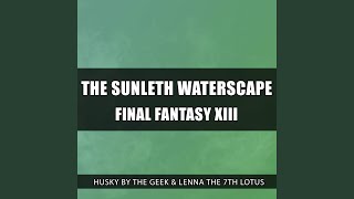 The Sunleth Waterscape From quotFinal Fantasy XIIIquot [upl. by Akimrej]