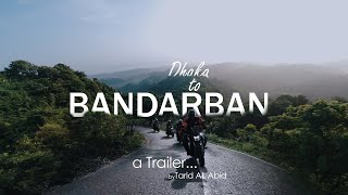 DHAKA to BANDARBAN  a Trailer  Vlog Coming soon [upl. by Sailesh]