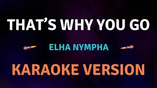 THATS WHY YOU GO  Elha Nympha I New Karaoke song with Lyrics [upl. by Anesusa]