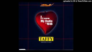 Taffy  I Love My Radio 98 New Bell Mix [upl. by Ahtebat910]