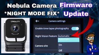 Creality Nebula Firmware update  Fix Night Mode amp 1080 bug [upl. by Hulda]