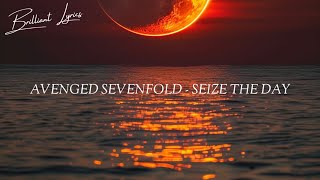 AVENGED SEVENFOLD  SEIZE THE DAY  LYRICS [upl. by Oirasec795]