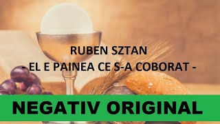 El e painea  Sa rasune  Negativ  Ruben Sztan [upl. by Maharba]