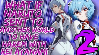 WHAT IF NARUTO SENT TO ANOTHER WOLRD TO HAVE HAREM WITH REI AYANAMI  PART 2 [upl. by Ardnekal2]