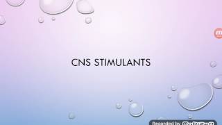 Week 2 CNS Stimulants [upl. by Ysiad]