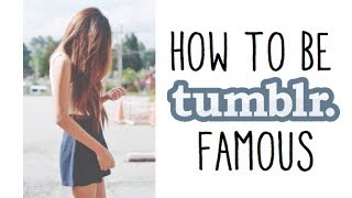 Tumblr Lessons HOW TO BE TUMBLR FAMOUS [upl. by Tove910]