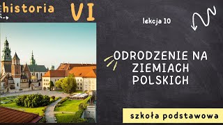 Historia 6 Lekcja10  Odrodzenie na ziemiach polskich [upl. by Ellenrahc408]