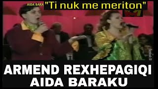 Aida Baraku amp Armend Rexhepagiqi  Ti nuk me meriton [upl. by Nnylak300]