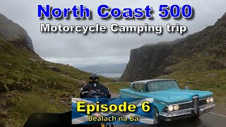 S01E07 Motorcycle Ride amp Camp Scotlands NC500  ApplecrossBealach na ba pass Ep6 [upl. by Lissak980]