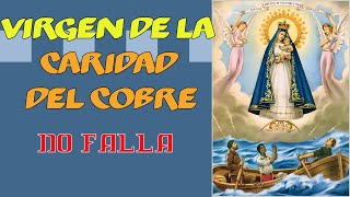 Oración ala Caridad Del Cobre Casos Difíciles y Peticiones Urgentes [upl. by Amoihc]