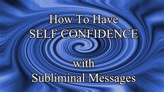 Be Confident Powerful Secure amp Unstoppable Binaural Subliminal Meditation  Increase Confidence [upl. by Enom679]