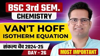 Vant Hoff Isotherm EquationDay26Be DKDianBSc 3rd Semester Chemistry [upl. by Eeluj637]