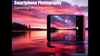 Smartphone Photography [upl. by Eytteb]