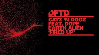 Catz n Dogz feat Dope Earth Alien  Fired Up Extended Mix [upl. by Ailev]