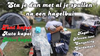 Sta je dan met al je spullen na een hagelbui Tent kapot Auto kapot Alles kapot [upl. by Samp]