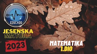 Matura 2023 jesen  Matematika viša razina 1dio [upl. by Leeanne195]