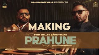 PRAHUNE Making   DAY 1 Prem Dhillon  Amrit Maan  Sidhu Moose Wala behind the scene [upl. by Notled]