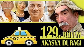 AKASYA DURAĞI 129 BÖLÜM [upl. by Rialcnis]