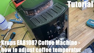 How to adjust the coffee temperature of your Krups Essential EA81087 coffee machine DIY [upl. by Ecyac]