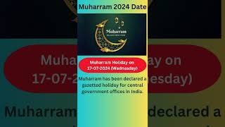 Muharram 2024 Date  Central Government Holidays in July 2024 advayainfo [upl. by Nylatsyrk857]