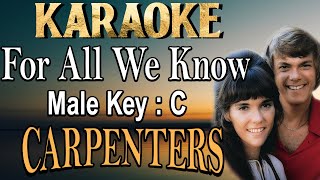 For All We Know Karaoke Carpenters Male Key C [upl. by Htebasil697]