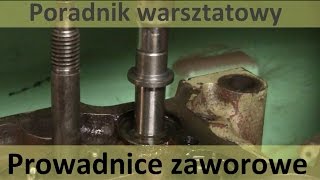 Prowadnice zaworowe  PORADNIK WARSZTATOWY  Zetor 50 Super [upl. by Flita]