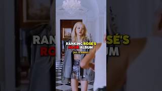 RANKING ROSÉ NEW ROSIE ALBUM rosé blackpink kpop fypシ゚ shorts [upl. by Rimidalv]