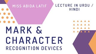 Lecture  22  Mark and Character Recognition Devices MICR  OCR  OMR  Smart Card  Urdu  Hindi [upl. by Pollock946]