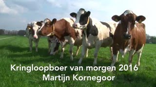 Martijn Kornegoor Kringloopboer van morgen 2016 [upl. by Navetse]