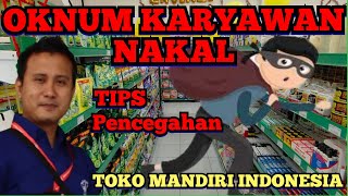 TIPS PENCEGAHAN  OKNUM KARYAWAN NAKAL  TOKO MANDIRI INDONESIA [upl. by Guadalupe887]