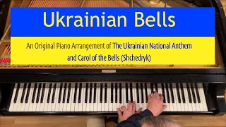 Ukrainian Bells  Ukrainian National Anthem and Carol of the Bells Shchedryk  Piano Arrangement [upl. by Lal]