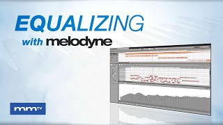 MMTV Melodyne 5 Equalizing  Carlo Libertini [upl. by Ardath804]