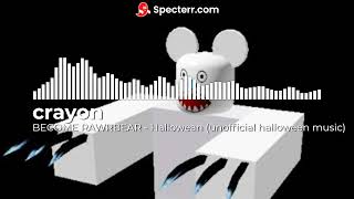 BECOME RAWRBEAR Unofficial OST  Hallowean [upl. by Aronel201]