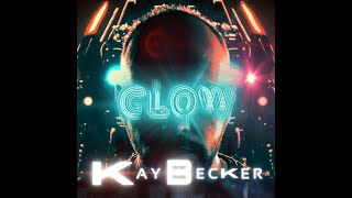 Kay Becker  GLOW 03 Trance [upl. by Akem]