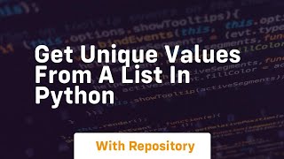 Get unique values from a list in python [upl. by Chute]