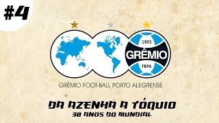 Episódio 4  Da Azenha A Tóquio  GRÊMIO TV [upl. by Atilrak]