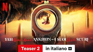 Yeh Kaali Kaali Ankhein  I suoi occhi scuri Stagione 1 Teaser 2 sottotitolato  Netflix [upl. by Urion909]