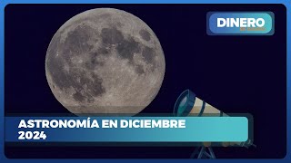 Espectáculo celestial en México Eventos astronómicos de diciembre 2024  Dinero en Imagen [upl. by Verdie]