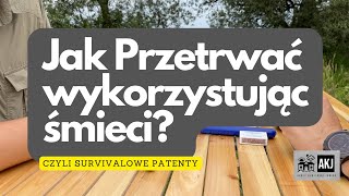 Jak Przetrwać wykorzystując śmieci  czyli survivalowe patenty [upl. by Inimod80]