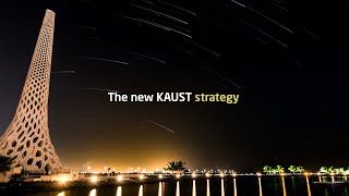 KAUST New Strategy [upl. by Duma]