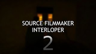 Exploring the Source Filmmaker Demo Files Part 2  INTERLOPER SFM 2 [upl. by Karim]