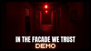 This Looks Terrifying  IN THE FACADE WE TRUST DEMO  PC [upl. by Notsreik973]