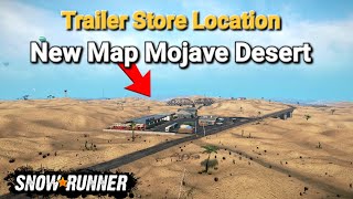 Trailer Store Location New Map Mojave Desert In SnowRunner Season 9 TIKUS19 [upl. by Kahler]