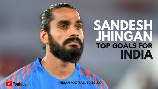 Sandesh Jhingan  Top Goals for India [upl. by Aala]