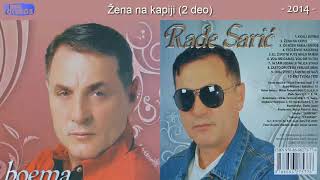 Rade Saric  Zena na kapiji 2 deo  Audio 2014 [upl. by Schnell393]