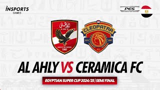 Al Ahly SC vs Ceramica Cleopatra FC  Egyptian Super Cup 202425 [upl. by Einna]